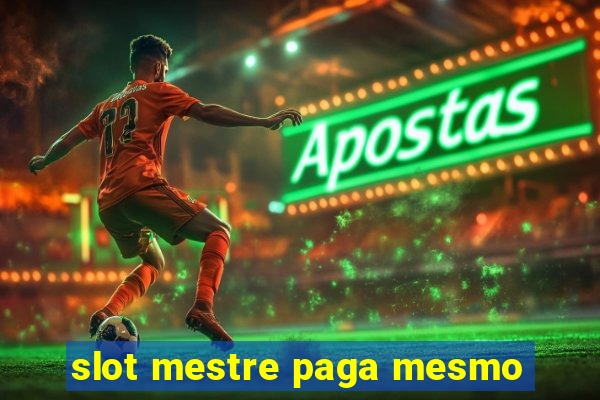 slot mestre paga mesmo